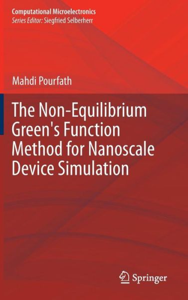 Cover for Mahdi Pourfath · The Non-Equilibrium Green's Function Method for Nanoscale Device Simulation - Computational Microelectronics (Hardcover Book) [2014 edition] (2014)