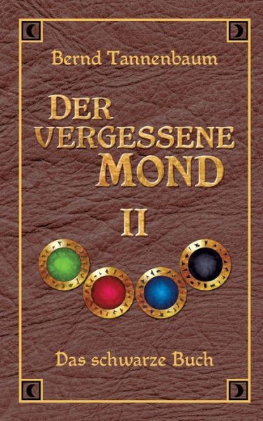 Cover for Bernd Tannenbaum · Der Vergessene Mond BD II (Paperback Book) (2015)