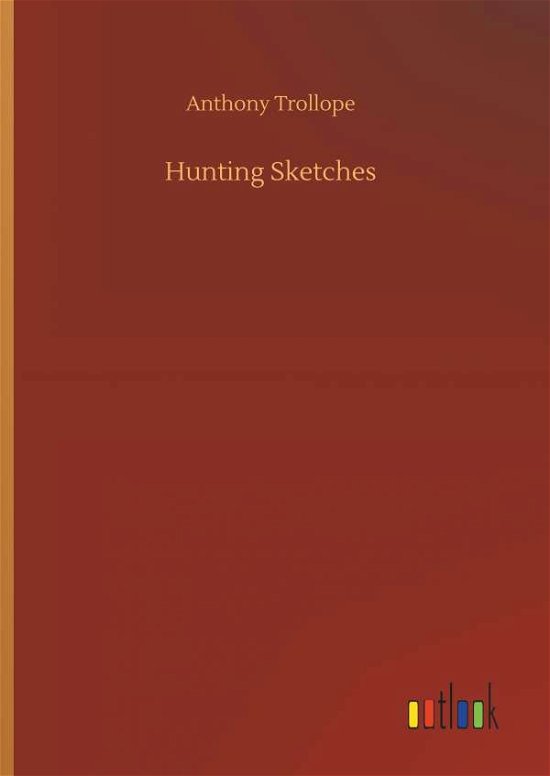 Cover for Anthony Trollope · Hunting Sketches (Hardcover Book) (2018)
