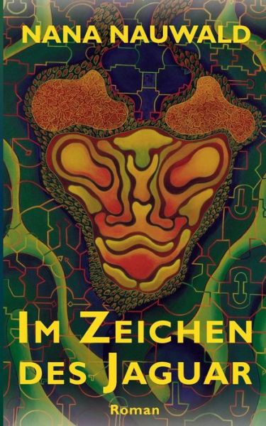 Cover for Nana Nauwald · Im Zeichen Des Jaguar (Paperback Book) (2015)