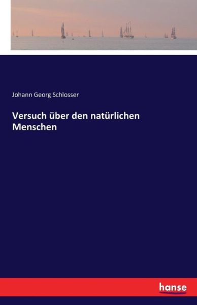 Cover for Schlosser · Versuch über den natürlichen (Book) (2016)