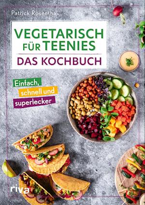 Cover for Patrick Rosenthal · Vegetarisch für Teenies: Das Kochbuch (Book) (2024)