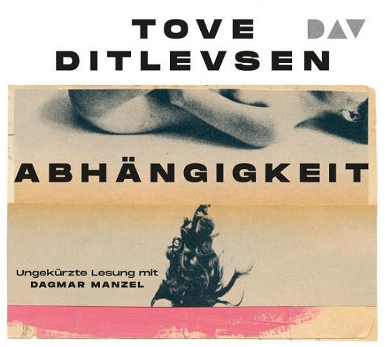 Abhängigkeit - Tove Ditlevsen - Musique - Der Audio Verlag - 9783742419996 - 