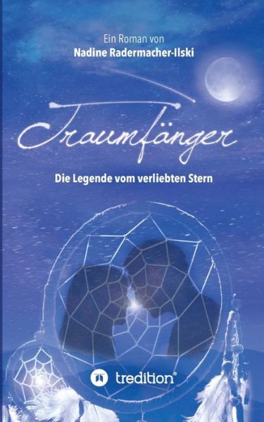 Cover for Radermacher-Ilski · Traumfänger - Die Leg (Book) (2019)