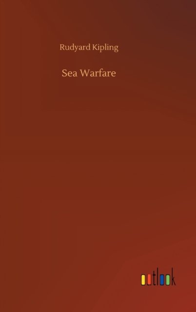 Sea Warfare - Rudyard Kipling - Boeken - Outlook Verlag - 9783752364996 - 29 juli 2020