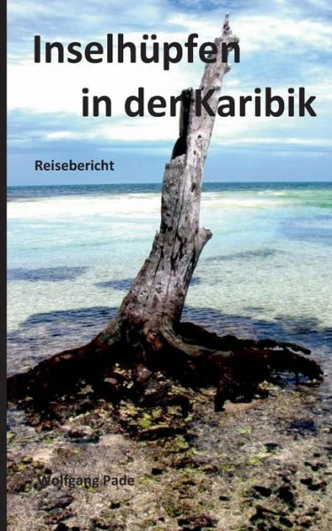 Cover for Wolfgang Pade · Inselhupfen in der Karibik (Paperback Book) (2020)