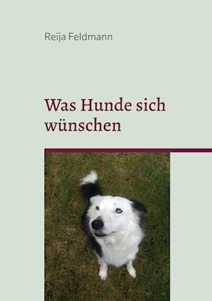Cover for Reija Feldmann · Was Hunde sich wünschen (Book) (2022)