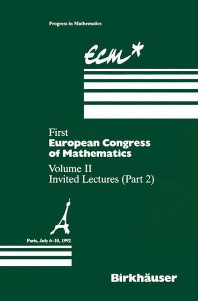 First European Congress of Mathematics Paris, July 6-10, 1992: Vol. II: Invited Lectures (Part 2) - Progress in Mathematics - Anthony Joseph - Livros - Birkhauser Verlag AG - 9783764327996 - 1 de julho de 1994