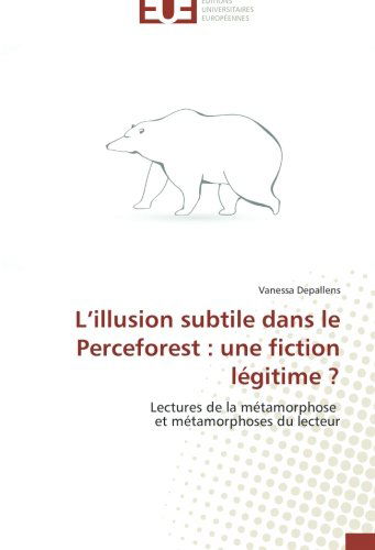 Cover for Vanessa Depallens · L'illusion Subtile Dans Le Perceforest : Une Fiction Légitime ?: Lectures De La Métamorphose   et Métamorphoses Du Lecteur (Paperback Book) [French edition] (2018)