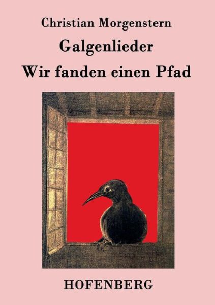 Cover for Christian Morgenstern · Galgenlieder / Wir Fanden Einen Pfad (Paperback Book) (2015)