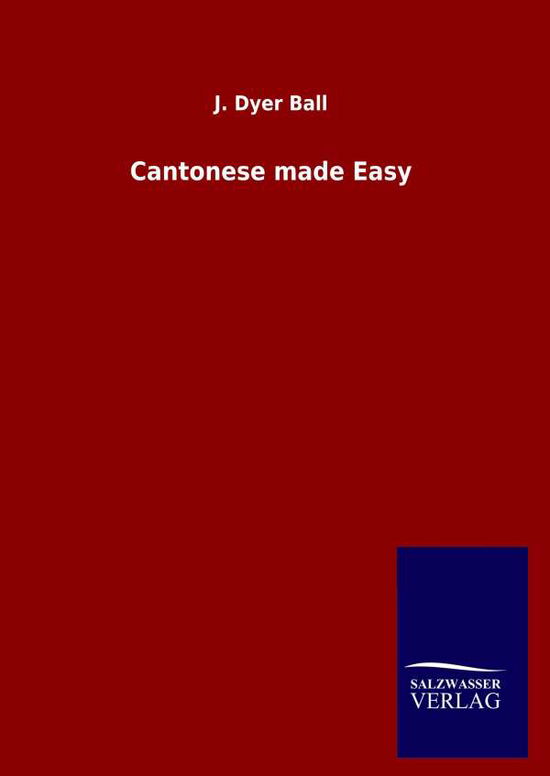 Cover for J Dyer Ball · Cantonese made Easy (Hardcover Book) (2020)