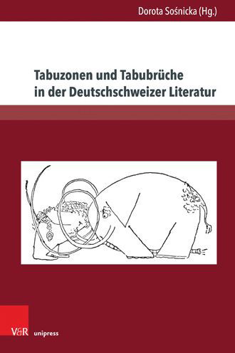 Cover for Tabuzonen und Tabubruche in der Deutschschweizer Literatur (Innbunden bok) (2020)