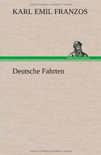 Cover for Karl Emil Franzos · Deutsche Fahrten (Gebundenes Buch) [German edition] (2012)