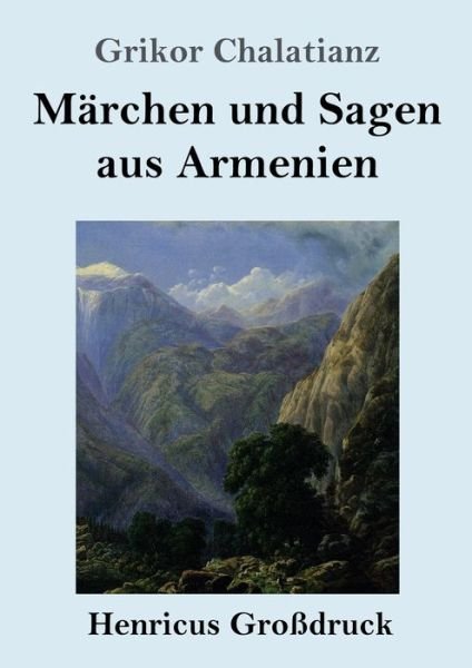 Cover for Grikor Chalatianz · Marchen und Sagen aus Armenien (Grossdruck) (Paperback Book) (2019)