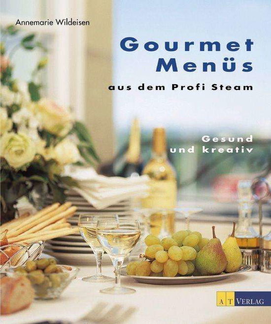 Cover for Annemarie Wildeisen · Gourmet Menüs Aus D.profis (Book)