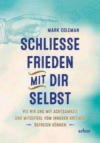 Schließe Frieden mit Dir selbst - Coleman - Books -  - 9783867811996 - 