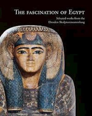 Cover for Stephan Koja · The Fascination of Egypt: Selected works from the Dresden Skulpturensammlung (Paperback Book) (2023)