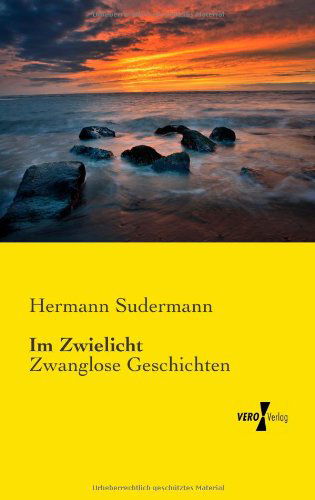 Cover for Hermann Sudermann · Im Zwielicht: Zwanglose Geschichten (Taschenbuch) [German edition] (2019)