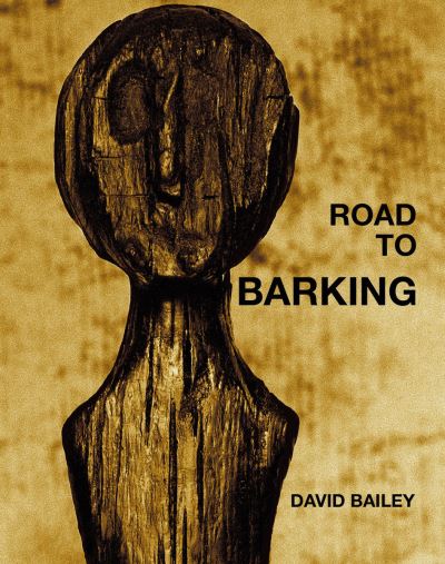 Cover for David Bailey · David Bailey: Road to Barking (Hardcover Book) (2024)