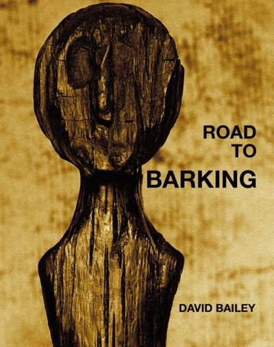 Cover for David Bailey · David Bailey: Road to Barking (Innbunden bok) (2025)