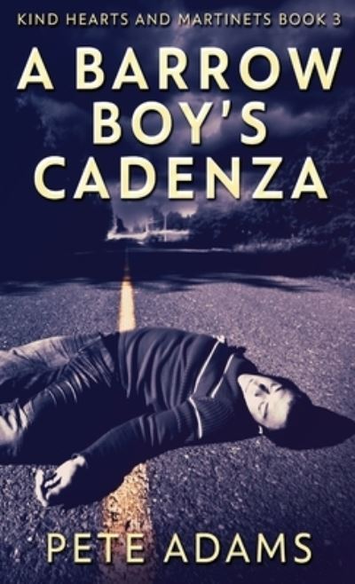 Cover for Pete Adams · A Barrow Boy's Cadenza: In Dead Flat Major (Hardcover Book) (2021)