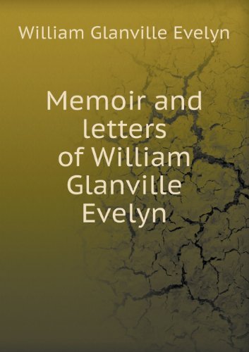 Cover for Gideon Delaplaine Scull · Memoir and Letters of William Glanville Evelyn (Paperback Bog) (2013)