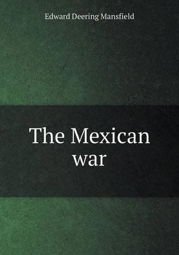 Cover for Edward Deering Mansfield · The Mexican War (Paperback Book) (2013)