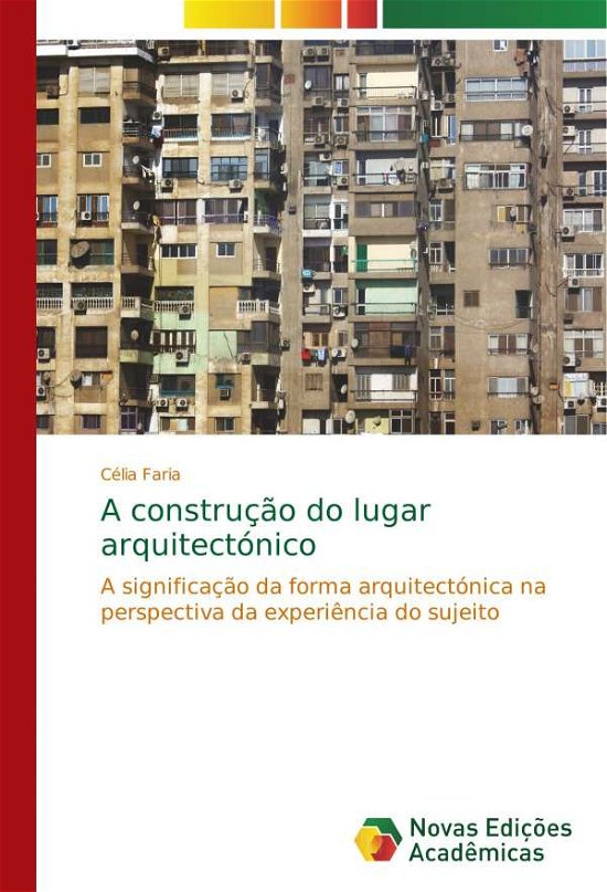 Cover for Faria · A construção do lugar arquitectón (Buch) (2017)