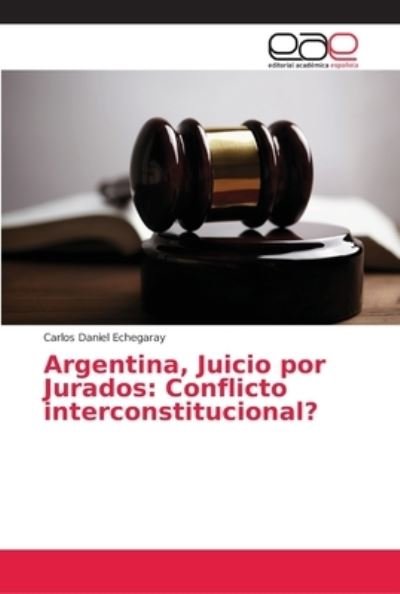 Cover for Echegaray · Argentina, Juicio por Jurados (Book) (2018)