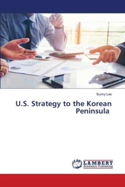 Cover for Lee · U.S. Strategy to the Korean Peninsu (N/A) (2021)