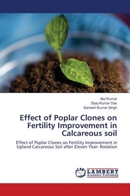 Cover for Atul Kumar · Effect of Poplar Clones on Fertility Improvement in Calcareous soil (Taschenbuch) (2021)