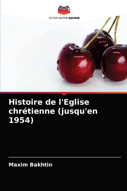 Cover for Maxim Bakhtin · Histoire de l'Eglise chretienne (jusqu'en 1954) (Paperback Book) (2021)