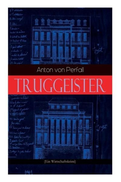 Cover for Anton Von Perfall · Truggeister (Ein Wirtschaftskrimi) (Paperback Bog) (2018)