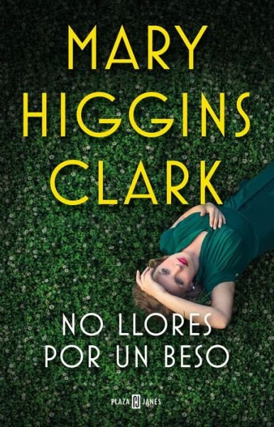 Cover for Mary Higgins Clark · No llores por un beso / Kiss The Girls And Make Them Cry (Paperback Book) (2020)