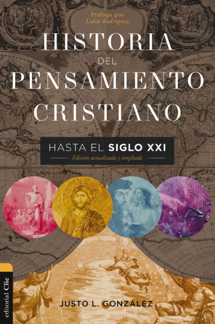 Gonzalez Justo L. Gonzalez · Historia del pensamiento cristiano hasta el siglo XXI: Edicion actualizada y ampliada (Hardcover Book) (2024)