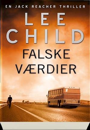 Cover for Lee Child · Falske værdier (Sewn Spine Book) [1th edição] (2018)