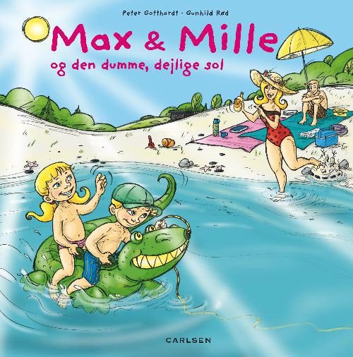 Cover for Peter Gotthardt · Max og mille: Max og Mille og den dumme, dejlige sol! (Hardcover Book) [1. Painos] (2011)