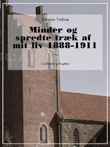 Cover for Zakarias Nielsen · Minder og spredte træk af mit liv 1888-1911 (Sewn Spine Book) [1st edition] (2017)
