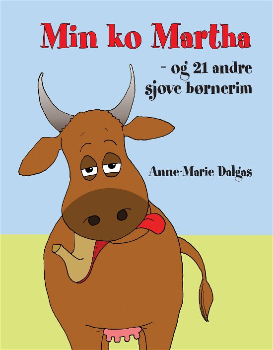 Cover for Anne-Marie Dalgas · Min ko Martha (Hardcover bog) [1. udgave] (2022)