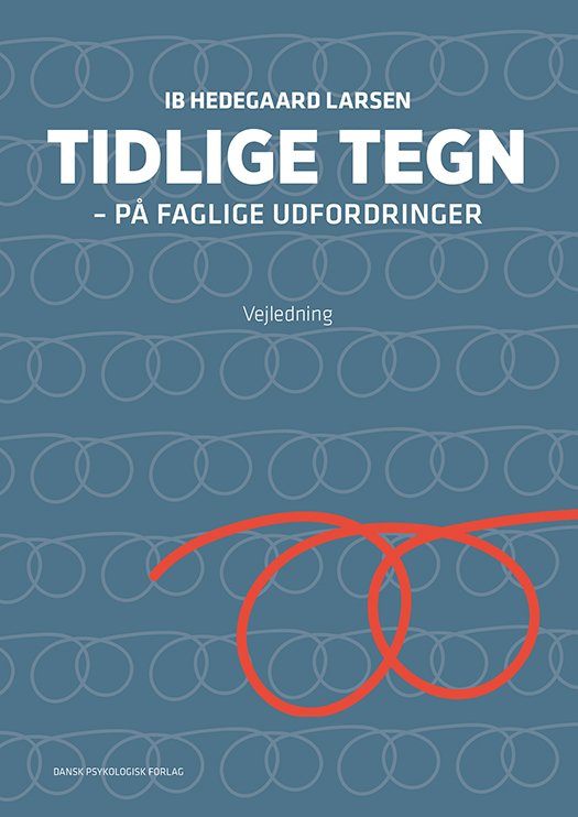 Cover for Ib Hedegaard Larsen · TIDLIGE TEGN - på faglige udfordringer. Vejledning (Poketbok) [2:a utgåva] (2021)