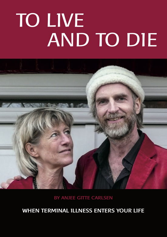 To Live and to Die - Anjee Gitte Carlsen - Boeken - Visdomsbøgerne - 9788791388996 - 12 oktober 2018