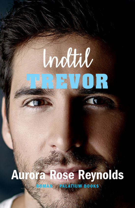 Cover for Aurora Rose Reynolds · Indtil #2: Indtil Trevor (Sewn Spine Book) [2.º edición] (2020)