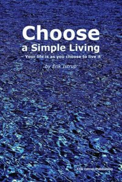 Cover for Erik Istrup · Choose a Simple Living (Paperback Book) [1e uitgave] (2017)