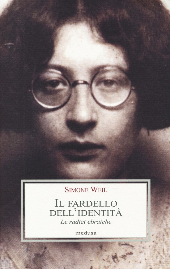Cover for Simone Weil · Il Fardello Dell'identita. Le Radici Ebraiche (Bok)