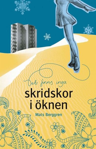 Cover for Mats Berggren · Det finns inga skridskor i öknen (Book) (2003)