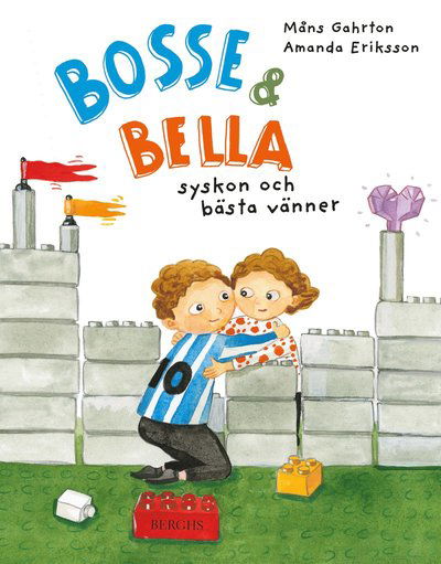 Cover for Amanda Eriksson · Bosse &amp; Bella: Bosse &amp; Bella - syskon och bästa vänner (Bound Book) (2020)