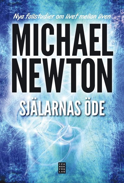 Cover for Michael Newton · Själarnas öde : Nya fallstudier om livet mellan liven (Bound Book) (2010)