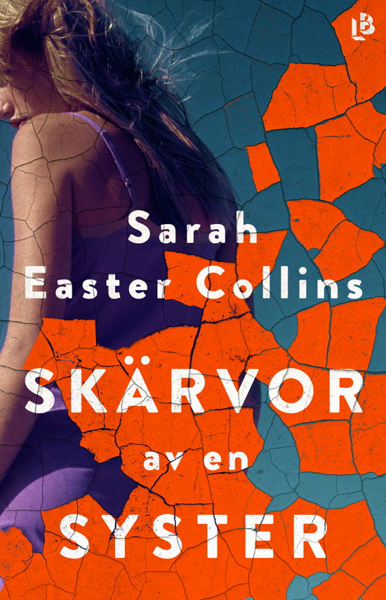 Skärvor av en syster - Sarah Easter Collins - Livros - Louise Bäckelin Förlag - 9789177996996 - 14 de agosto de 2024