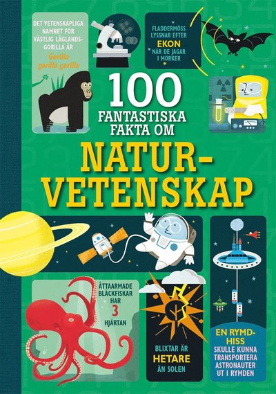 100 fantastiska fakta om naturvetenskap - Alex Frith - Bøger - Tukan Förlag - 9789180374996 - 21. oktober 2022