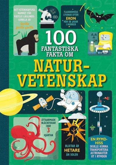 Cover for Alex Frith · 100 fantastiska fakta om naturvetenskap (Innbunden bok) (2022)